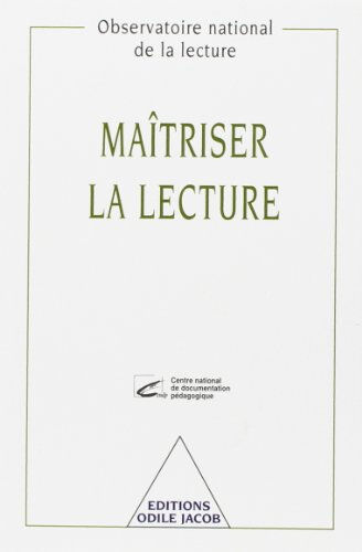 Maîtriser la lecture : poursuivre l'apprentissage de la lecture de 8 à 11 ans Observatoire national de la lecture (France) O. Jacob