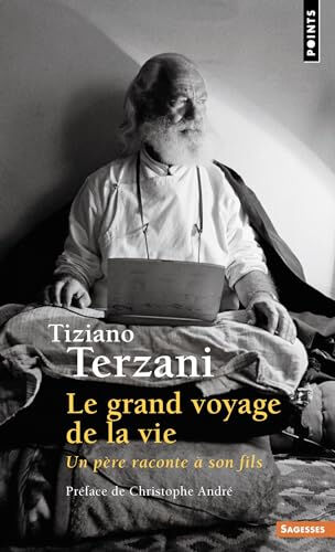 Le grand voyage de la vie : un père raconte à son fils Tiziano Terzani Points