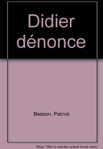 Didier dénonce Patrick Besson G. de Villiers