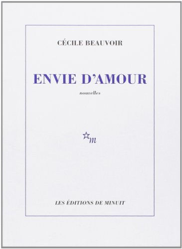 Envie d'amour Cécile Beauvoir Minuit