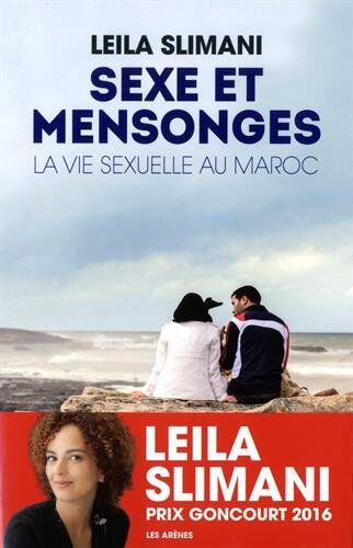 Sexe et mensonges : la vie sexuelle au Maroc Leïla Slimani Les Arènes