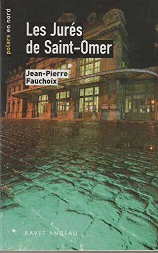 Les jurés de Saint-Omer Jean-Pierre Fauchoix Ravet-Anceau