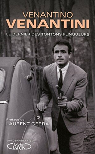 Le dernier des tontons flingueurs : autobiographie Venantino Venantini M. Lafon