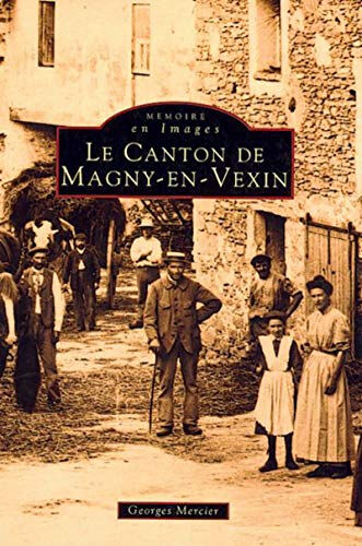 Le canton de Magny-en-Vexin Georges Mercier Editions Sutton