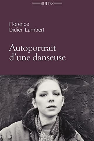 Autoportrait d'une danseuse Florence Didier-Lambert ERSA, Editions Rue Saint-Ambroise