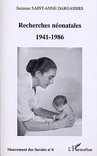 Recherches néonatales : 1941-1986 Suzanne Saint-Anne Dargassies L'Harmattan