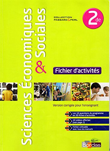 Sciences Economiques et Sociales - 2de - Fichier d'activités - VERSION CORRIGÉE POUR L'ENSEIGNANT  cedric passard, pierre-olivier perl BORDAS