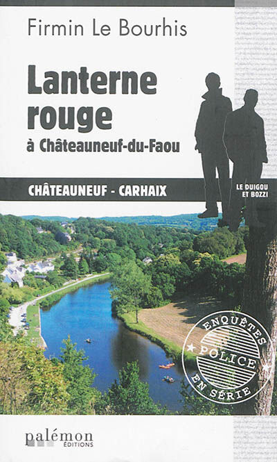 Le Duigou et Bozzi. Vol. 5. Lanterne rouge à Châteauneuf-du-Faou Firmin Le Bourhis Ed. du Palémon