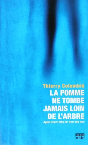 La pomme ne tombe jamais loin de l'arbre : apple never falls far from the tree : une enquête de l'in Thierry Colombié Rouergue