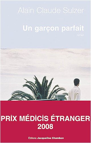 Un garçon parfait Alain Claude Sulzer J. Chambon