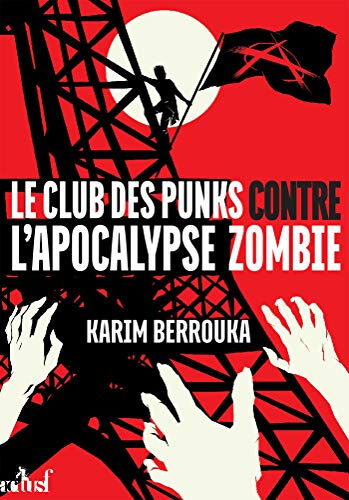 Le club des punks contre l'apocalypse zombie Karim Berrouka ActuSF