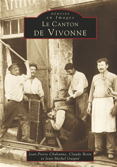 Le canton de Vivonne Jean-Pierre Chabanne, Claude Betin, Jean-Michel Guigné Editions Sutton