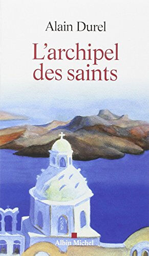 L'archipel des saints Alain Durel Albin Michel