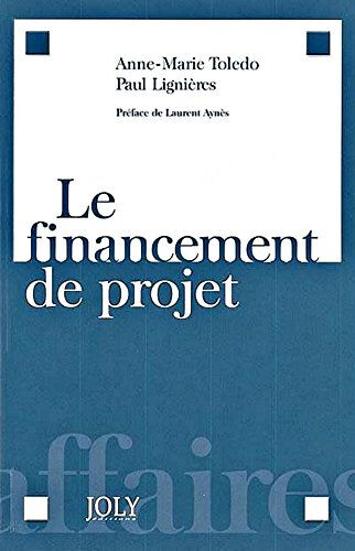 Le financement de projet Anne-Marie Toledo, Paul Lignières Joly