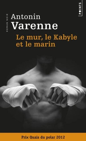 Le mur, le Kabyle et le marin Antonin Varenne Points