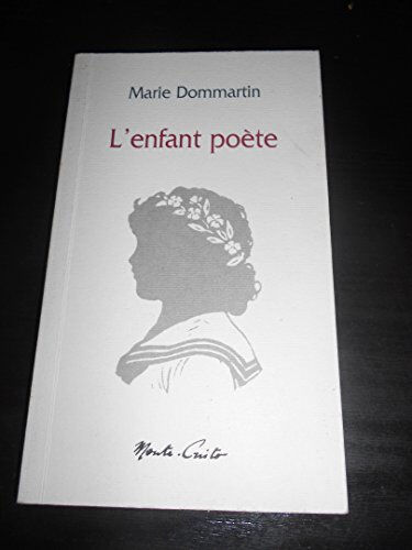 L'enfant-poète Marie Dommartin Monte-Cristo