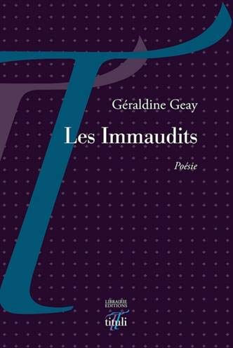 Les immaudits Géraldine Geay Librairie éditions Tituli