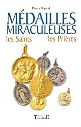 Médailles miraculeuses : les saints, les prières : 61 médailles de protection expliquées avec leur h Léopold de Vence Trajectoire