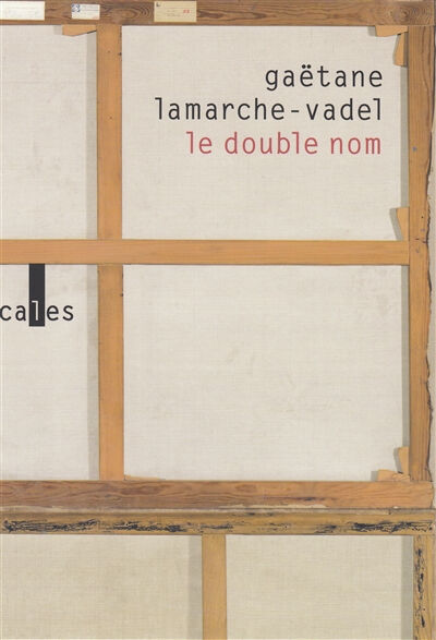 Le double nom Gaëtane Lamarche-Vadel Verticales