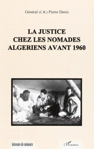 Justice Chez les Nomades Algeriens Avant 1960 (la)  denis pierre (genera L'Harmattan