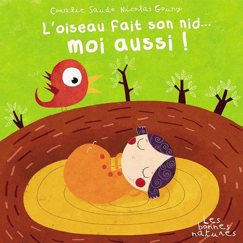 L'oiseau fait son nid... moi aussi ! Coralie Saudo, Nicolas Gouny Scarabea