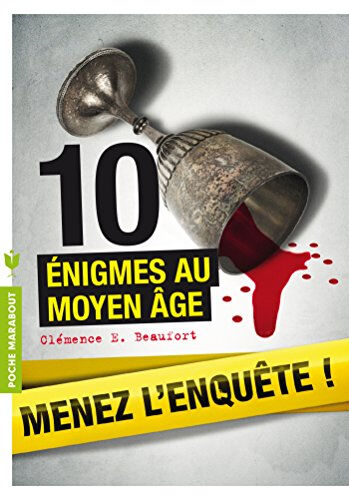 Menez l'enquête ! : 10 énigmes au Moyen Age Clémence E. Beaufort Marabout