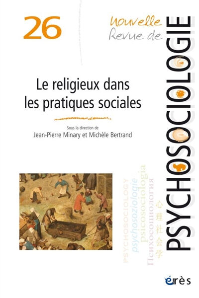 Nouvelle revue de psychosociologie, n° 26. Le religieux dans les pratiques sociales  jean-pierre minary, michèle bertrand Erès