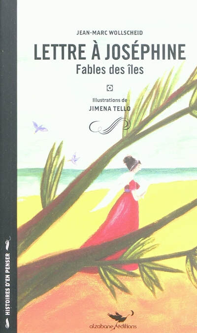 Lettre à Joséphine : fables des îles Jean Marc Wollscheid Alzabane éditions