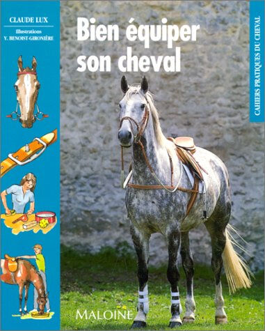 Bien équiper son cheval Claude Lux Maloine