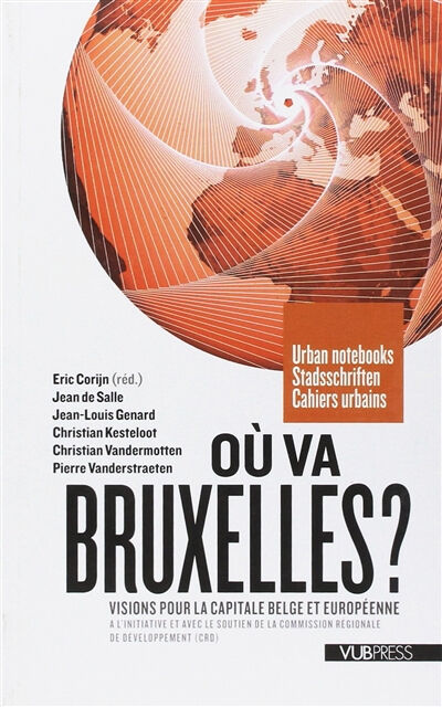 Où va Bruxelles ? : visions pour la capitale belge et européenne  eric corijn, collectif, jean de salle ASP