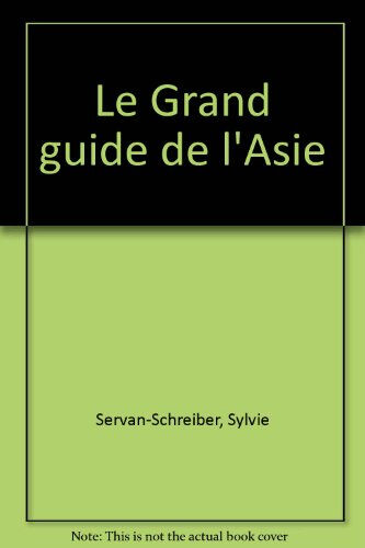 Le Grand guide de l'Asie servan-schreiber, sylvie Gallimard-Jeunesse