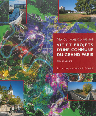 Montigny-lès-Cormeilles : vie et projets d'une commune du Grand Paris Jeanne Bazard Cercle d'art