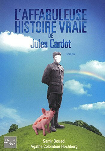 L'affabuleuse histoire vraie de Jules Cardot Samir Bouadi, Agathe Colombier Fleuve noir