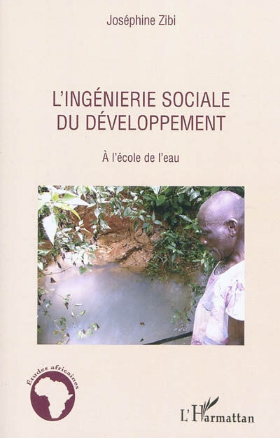 L'ingénierie sociale du développement : à l'école de l'eau Joséphine Zibi L'Harmattan