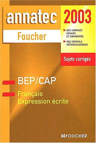 Français, BEP, CAP expression écrite : 2003 Jean Glorieux, Michèle Sendre-Haïdar, Véronique Saunier Foucher