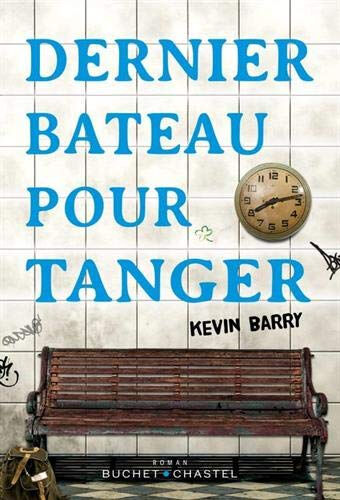 Dernier bateau pour Tanger Kevin Barry Buchet Chastel