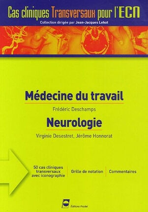 Médecine du travail. Neurologie  virginie desestret, jérôme honnorat, frédéric deschamps Pradel