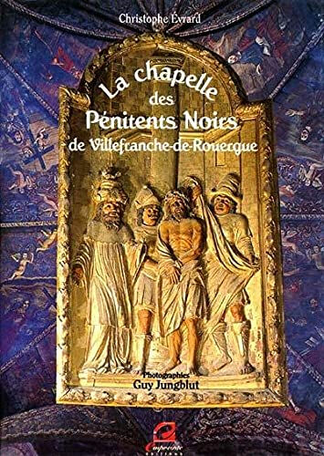 La chapelle des Pénitents noirs de Villefranche-de-Rouergue, Aveyron Christophe Evrard Empreinte