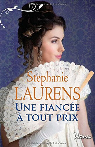 Une fiancée à tout prix Stephanie Laurens Harlequin