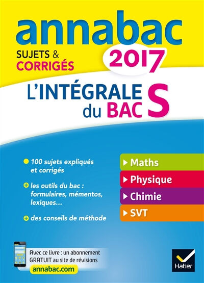 L'intégrale du bac S 2017 : maths, physique, chimie, SVT : sujets & corrigés  hervé kazmierczak, christophe roland, jacques bergeron, jean-claude hervé, caroline adam, nathalie benguigui, jérôme fréret, rodolphe de tourris Hatier