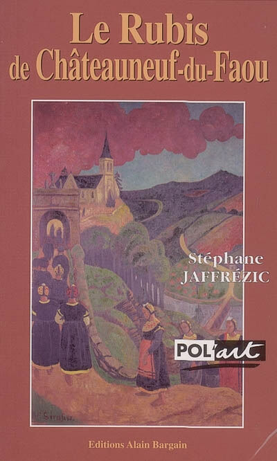 Le rubis de Châteauneuf-du-Faou Stéphane Jaffrézic Editions Alain Bargain