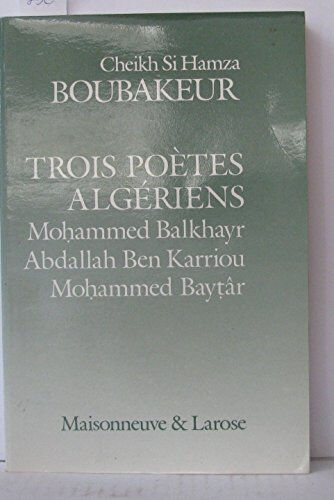 Contribution à l'étude de la vie religieuse et de la littérature algérienne moderne. Vol. 2. Trois p Hamza Boubakeur Maisonneuve et Larose