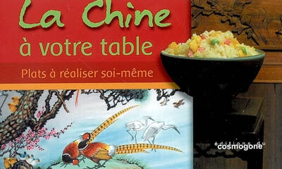 La Chine à votre table : plats à réaliser soi-même  restaurant mao Ed. du Cosmogone