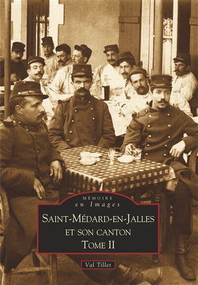 Saint-Médard-en-Jalles et son canton. Vol. 2 Val Tillet Editions Sutton