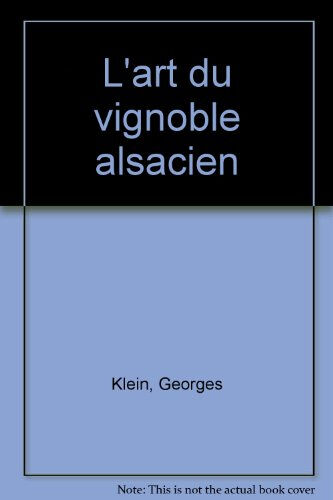 l'art du vignoble alsacien klein, georges Éditions garnier