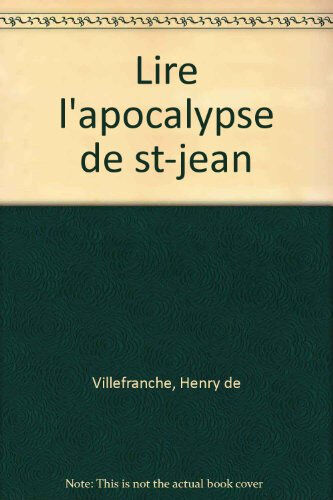 Lire l'Apocalypse de saint Jean Henry de Villefranche Parole et silence