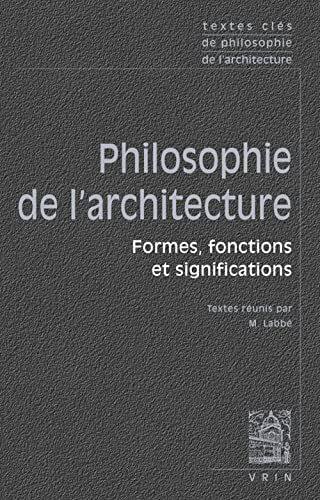 Philosophie de l'architecture : formes, fonctions et significations  collectif, mickaël labbé Vrin
