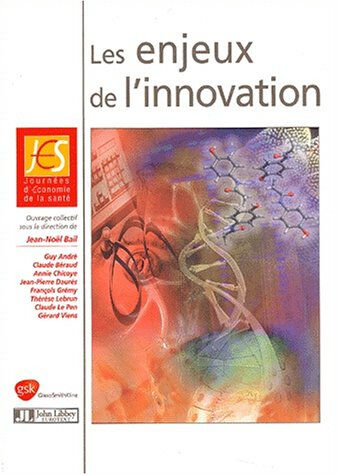 Les enjeux de l'innovation : 2e journée d'économie de la santé, Paris, 26 juin 2001  jn bail John Libbey Eurotext