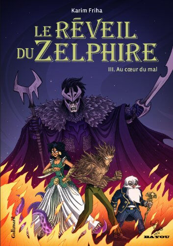 Le réveil du Zelphire. Vol. 03. Au coeur du mal Karim Friha Gallimard