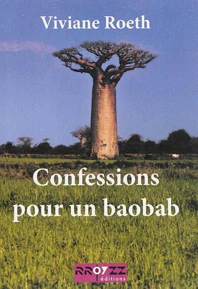 Confessions pour un baobab. Equations amoureuses Viviane Roeth Rroyzz éditions